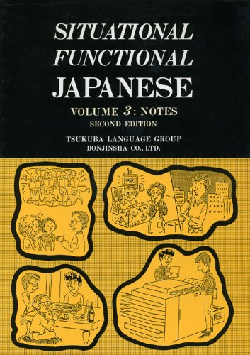 Situational Functional Japanese Vol. 3 : Notes